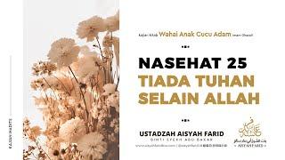 Kajian Hadits Qudsi - Nasehat 25 | Ustadzah Aisyah Farid