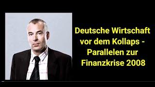 Deutsche Wirtschaft vor dem Kollaps - Parallelen zur Finanzkrise 2008