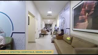 Walkthrough of Apollo Spectra Hospital, Nehru Place