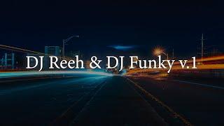 DJ Reeh & DJ Funky v.1