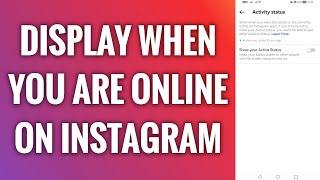 How To Display When You Are Online On Instagram