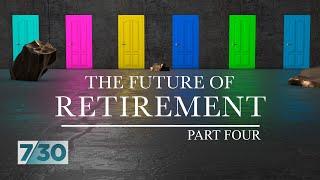 The Future of Retirement with Alan Kohler: Part Four | 7.30