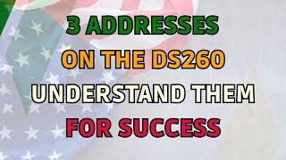 3 Addresses On The DS260 | Understanding These And How To Correctly Fill | DV Lottery Success