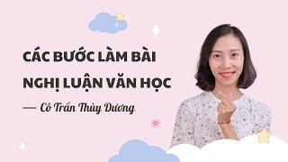 Các bước làm bài Nghị luận văn học - Cô Trần Thùy Dương