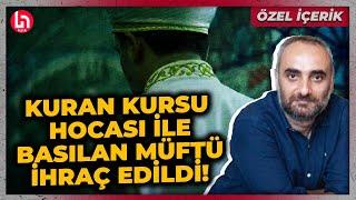 İsmail Saymaz gündeme getirmişti: Diyanet, Kur’an Kursu hocası ile basılan müftüyü ihraç etti!