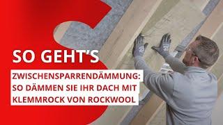 Zwischensparrendämmung: So dämmen Sie Ihr Dach mit Klemmrock von ROCKWOOL