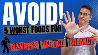 5 WORST Foods for Dizziness, Vertigo, and Balance Problems (AVOID THEM) | Dr. Jon Saunders