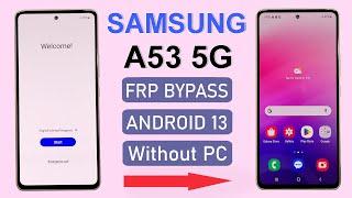 SAMSUNG A53 5G FRP BYPASS ANDROID 13 WITHOUT PC | SAMSUNG A53 FRP UNLOCK/RESET GOOGLE ACCOUNT LOCK |