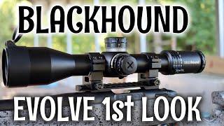 Blackhound Evolve 3-18x50 First Look