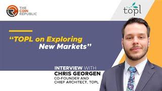 Exploring New Market in Crypto | Exclusive Interview With Chris Georgen | TOPL | TheCoinRepublic