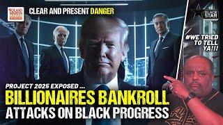 Project 2025 Exposed: Billionaire Backing and the Attack on Black America | Roland Martin