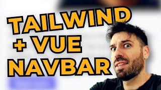 Vue Navbar with Tailwind [RESPONSIVE]
