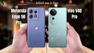 Motorola Edge 50 Pro vs Vivo V40 Pro  Full comparison Which one is Best