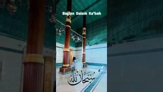 Subhanallah!! Bagian Dalam Ka'bah