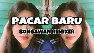 BONGAWAN REMIXER - Pacar Baru