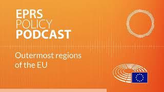 Outermost regions of the EU [Policy Podcast]