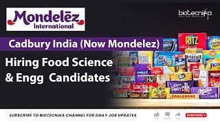 Cadbury India (Now Mondelez) Latest Recruitment For Food Science, Food Eng, Chemistry Candidates