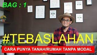 #TEBASLAHAN BAG 1 : Cara punya tanah/rumah tanpa modal - tanpa hutang (pilih lahan)