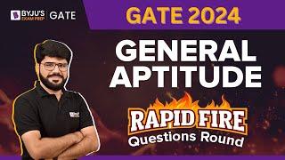 GATE 2024 | General Aptitude | Rapid Fire Questions | General Aptitude for GATE | BYJU'S GATE