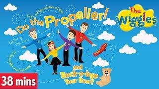 Do the Propeller! ️ Rock-a-Bye Your Bear  and more of The Wiggles Greatest Hits | Kids Songs