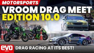 Vroom Drag Meet Edition 10.0 | Fastest cars and bikes in a quarter mile | @evoIndia