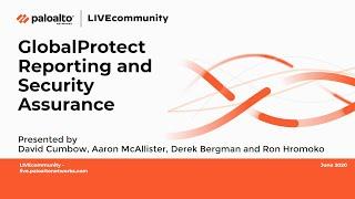 GlobalProtect Reporting and Security Assurance Palo Alto Networks