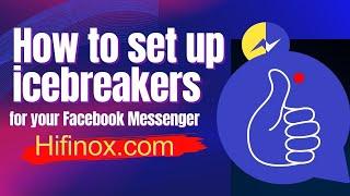 Hifinox Chatbot - How To Set Up Icebreakers For Your Facebook Messenger