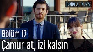 Dolunay 17. Bölüm - Çamur At, İzi Kalsın