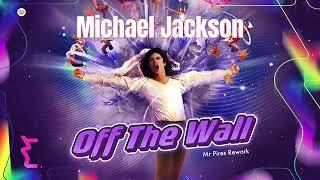 Michael Jackson - Off The Wall ( Mr Pires Rework )