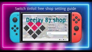 Jailbreak Nintendo Switch Tinfoil Free shop setup Guide  (DeeJay 87 shop)