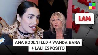 Ana Rosenfeld + Wanda Nara + Lali #LAM | Programa completo (30/05/25)