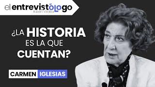 ¿La HISTORIA es un BULO? | El entrevistólogo feat. CARMEN IGLESIAS