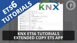 KNX ETS6 Tutorials - Extended Copy ETS App