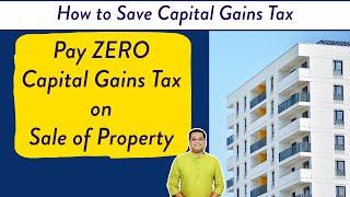 Capital Gains on Sale of Property in India | How to Save Capital Gains Tax on Sale of Property