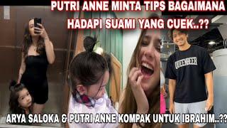 PUTRI ANNE MINTA TIPS BAGAIMANA HADAPI SUAMI YANG CUEK.? | ARYA  & ANNE KOMPAK BUAT IBRAHIM..!!