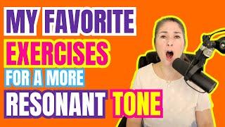 My favorite exercises for a more resonant tone