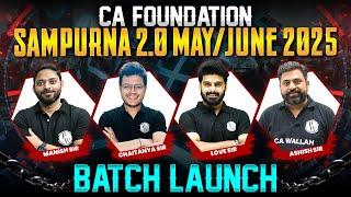 CA Foundation May/June 2025 Sampurna 2.0 Batch Launch || CA Wallah by PW