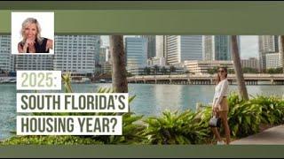 2025: South Florida’s Housing Year? Experts Say Yes!