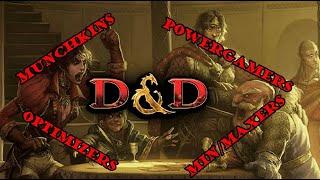 Powergamers, Munchkins, Optimizers and Min/Maxers in D&D