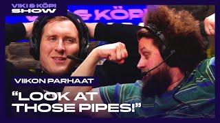 Viki ja Köpi Show: Viikon parhaat "LOOK AT THOSE PIPES!"