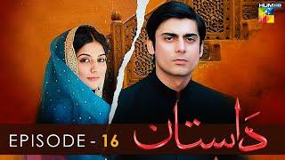 Dastaan - Episode 16 - Sanam Baloch l Fawad Khan l Saba Qamar - HUM TV