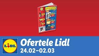Ofertele saptamanii la Lidl •  24 Februarie - 2 Martie 2025