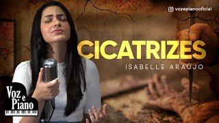 Cicatrizes - Isabelle Araújo #VozePiano (Voz e Piano)