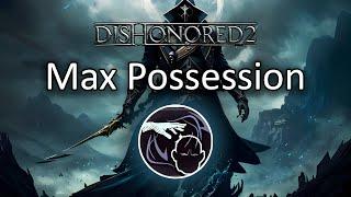 When you max out possession - Dishonored 2