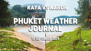 Kata VS Karon, Phuket weather journal, Kata Beach, Thailand, 18 September 2024