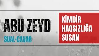 Abu Zeyd - Kimdir haqsızlığa susan I Fəcr TV