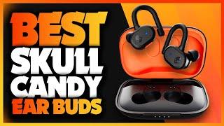 Top 5 BEST Skullcandy Earbuds of [2022]