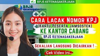 Cara Melacak Nomor KPJ Di kantor Cabang BPJS Ketenagakerjaan | Cara Mengetahui Nomor Jamsostek