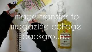 Magazine collage background and image transfer