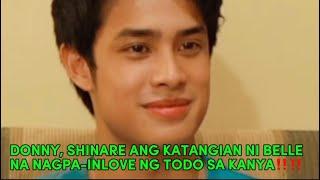 DONNY, SHINARE ANG KATANGIAN NI BELLE NA NAGPA-INLOVE NG TODO SA KANYA‼️‼️